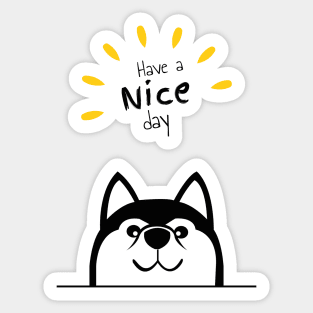 Have a nice day husky dog lovers Sticker
